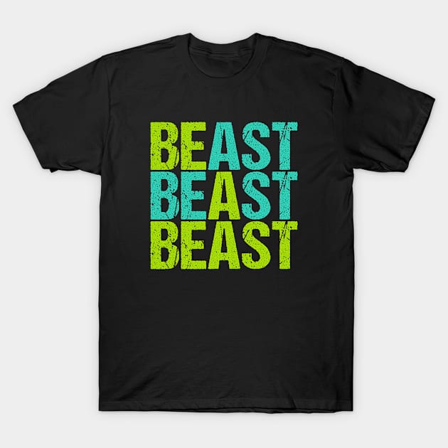 BE A BEAST #3 T-Shirt by RickTurner